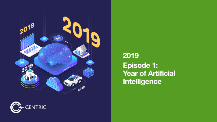 2019 (First Episode) : Year of Artificial Intelligence